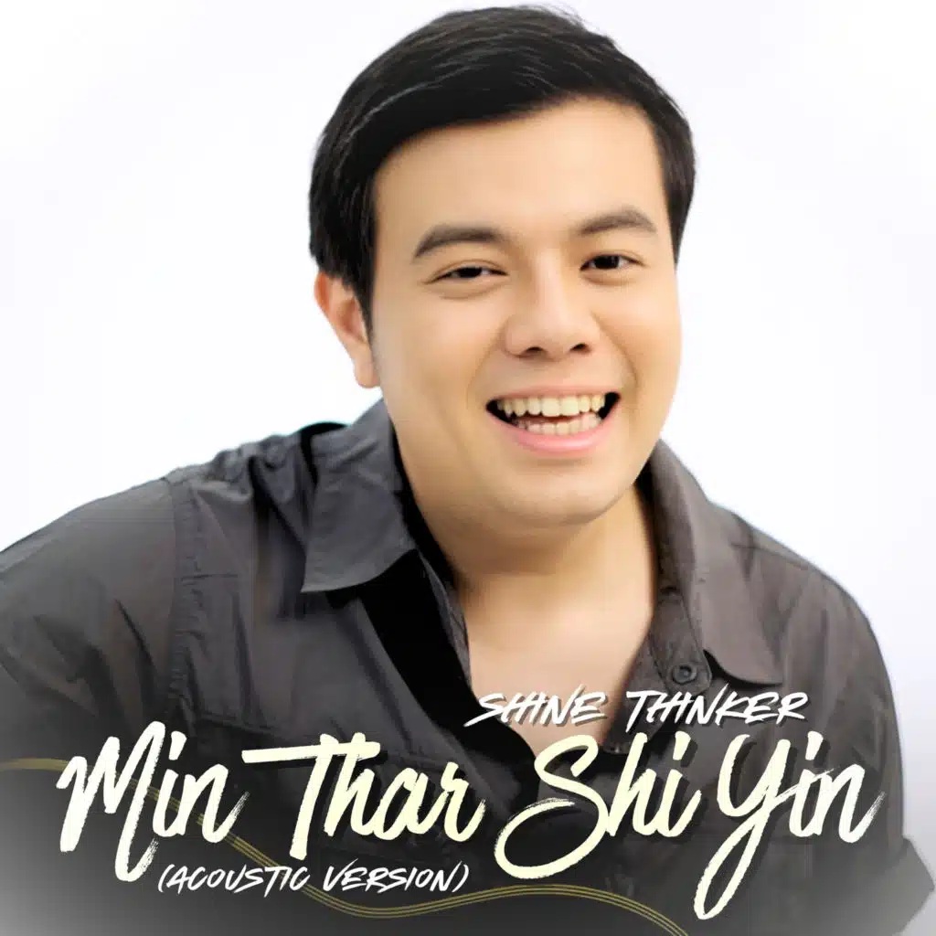 Min Thar Shi Yin (Acoustic Version)