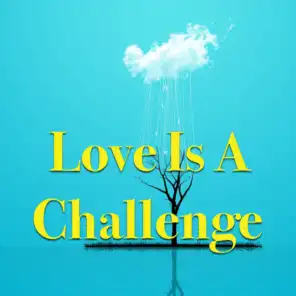 Love Is A Challenge