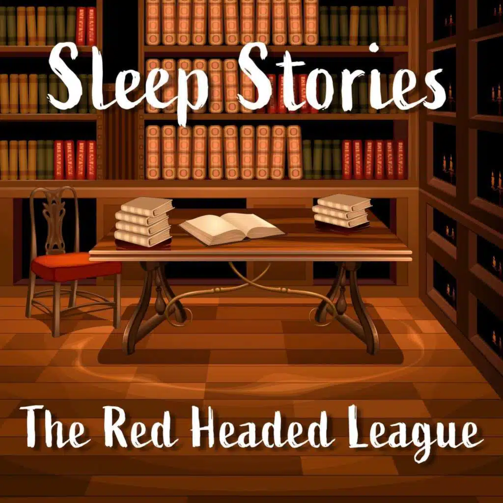 Sleep Stories: Sherlock Holmes - The Red Headed League