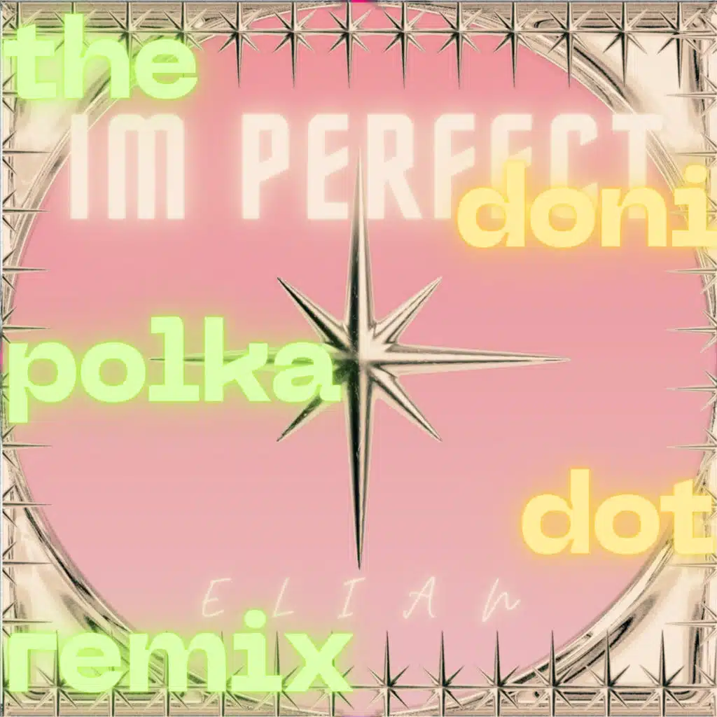 IM PERFECT (DoniPolkaDot Remix)