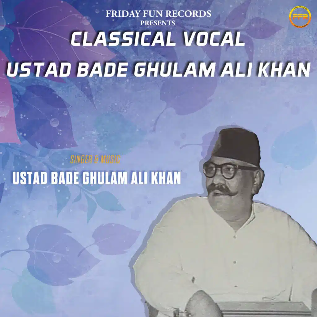 Classical Vocal - Ustad Bade Ghulam Ali Khan