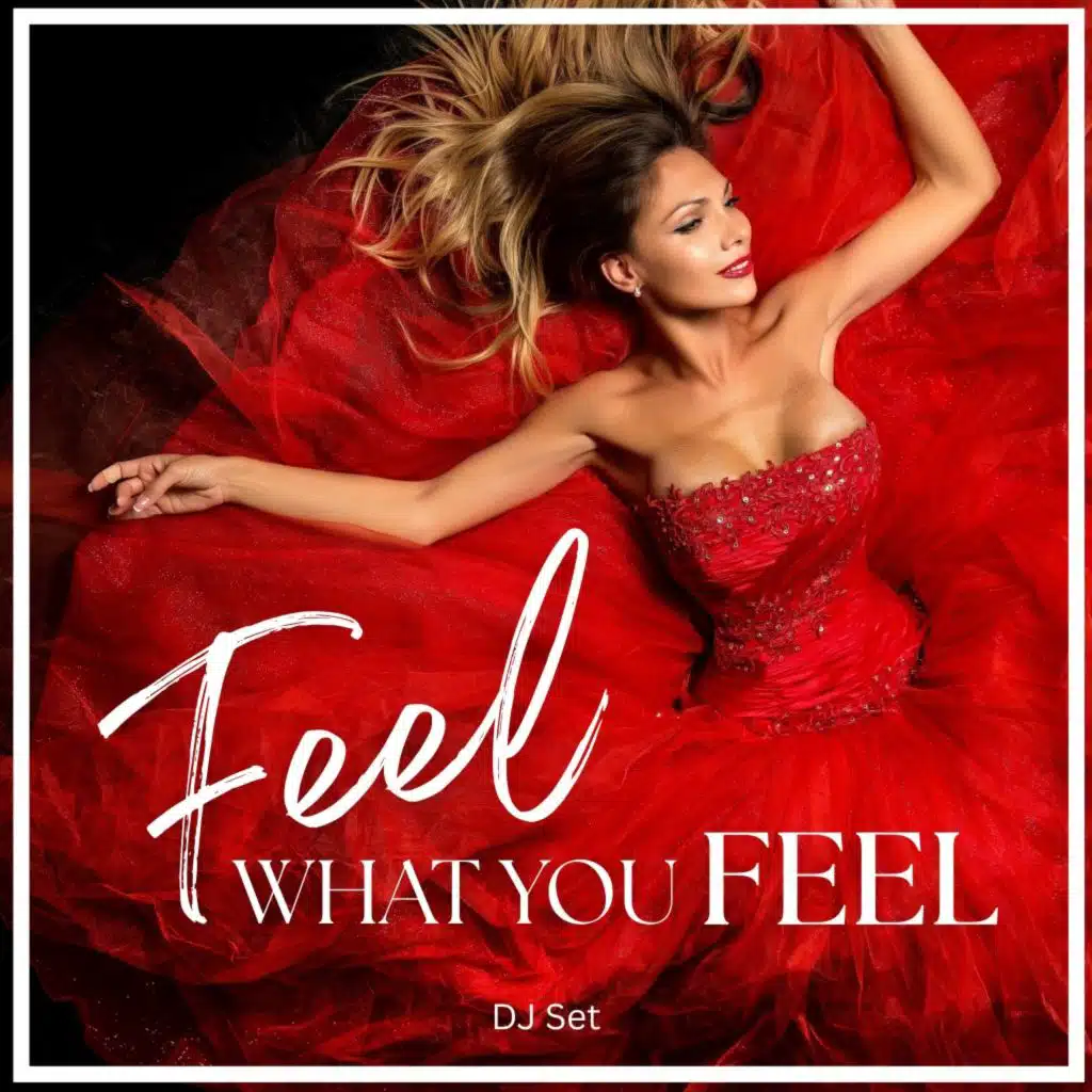 Feel What You Feel (EDM Edit)