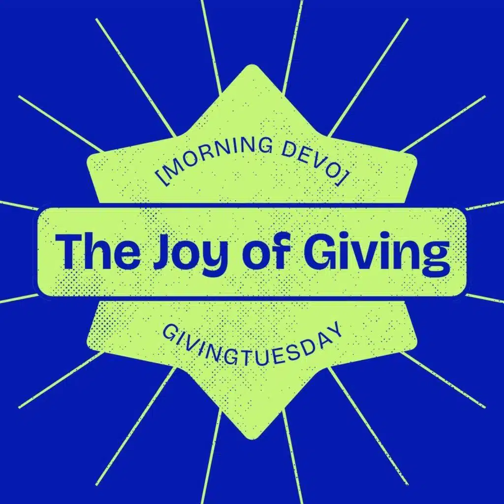 The Joy of Giving [Morning Devo]