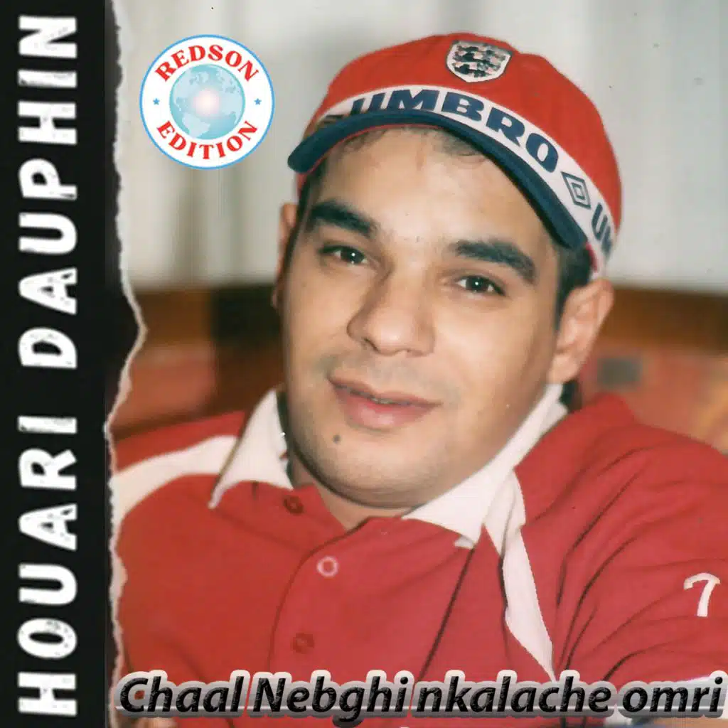 Houari Dauphin - Chaal Nebghi Nkalache Omri