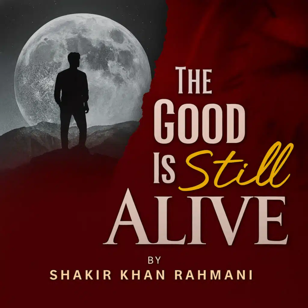 The Good Is Still Alive