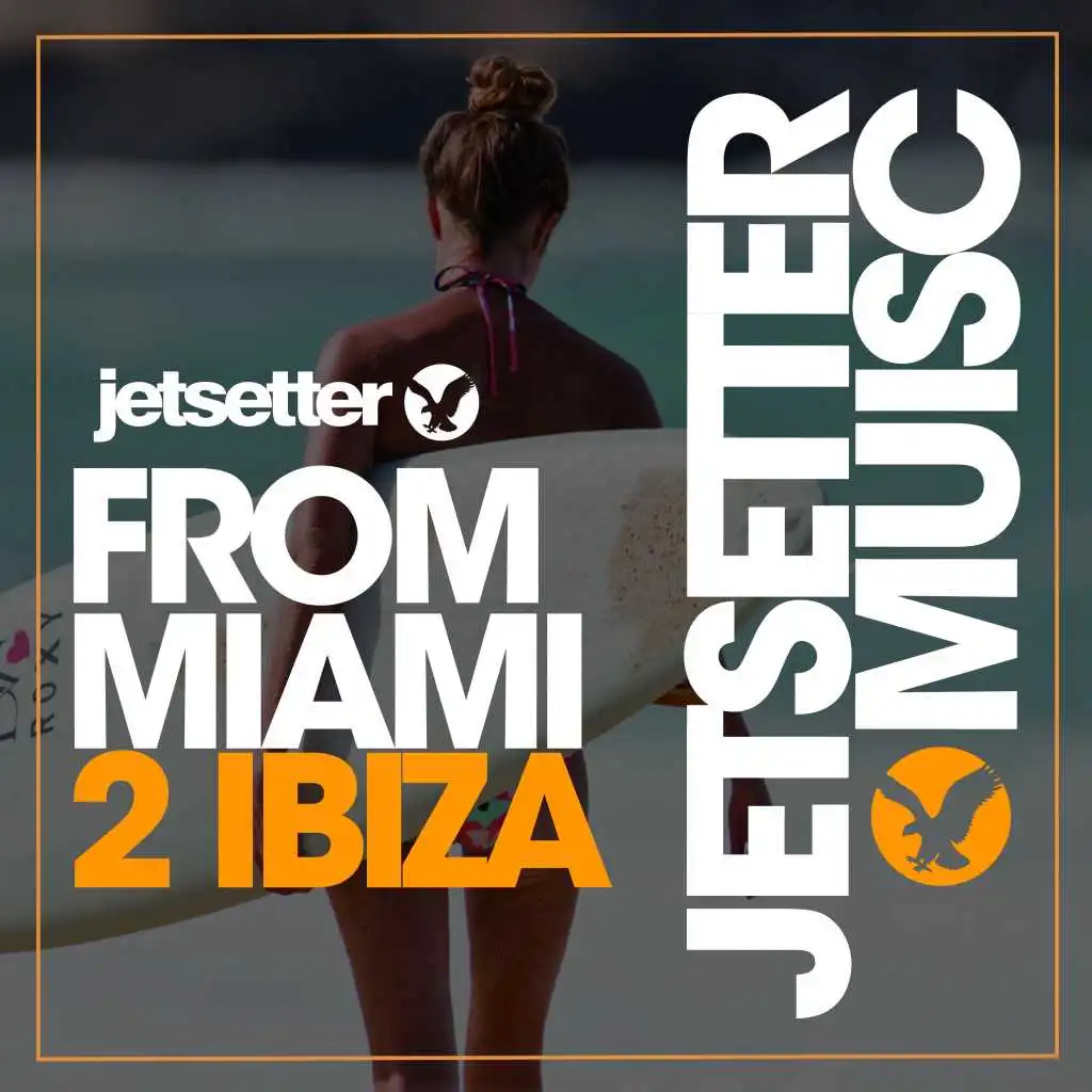From Miami to Ibiza (Spring '18)