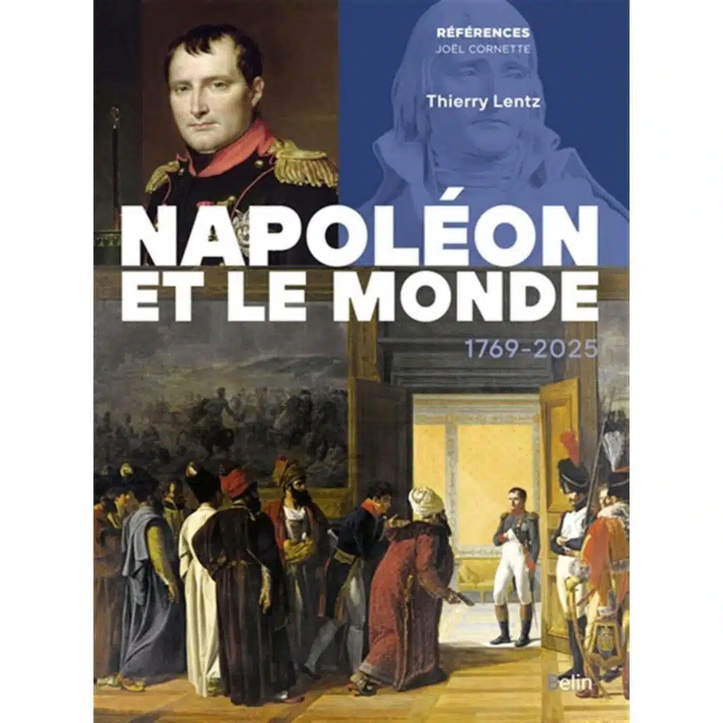 Napoléon et le Monde - Thierry Lentz