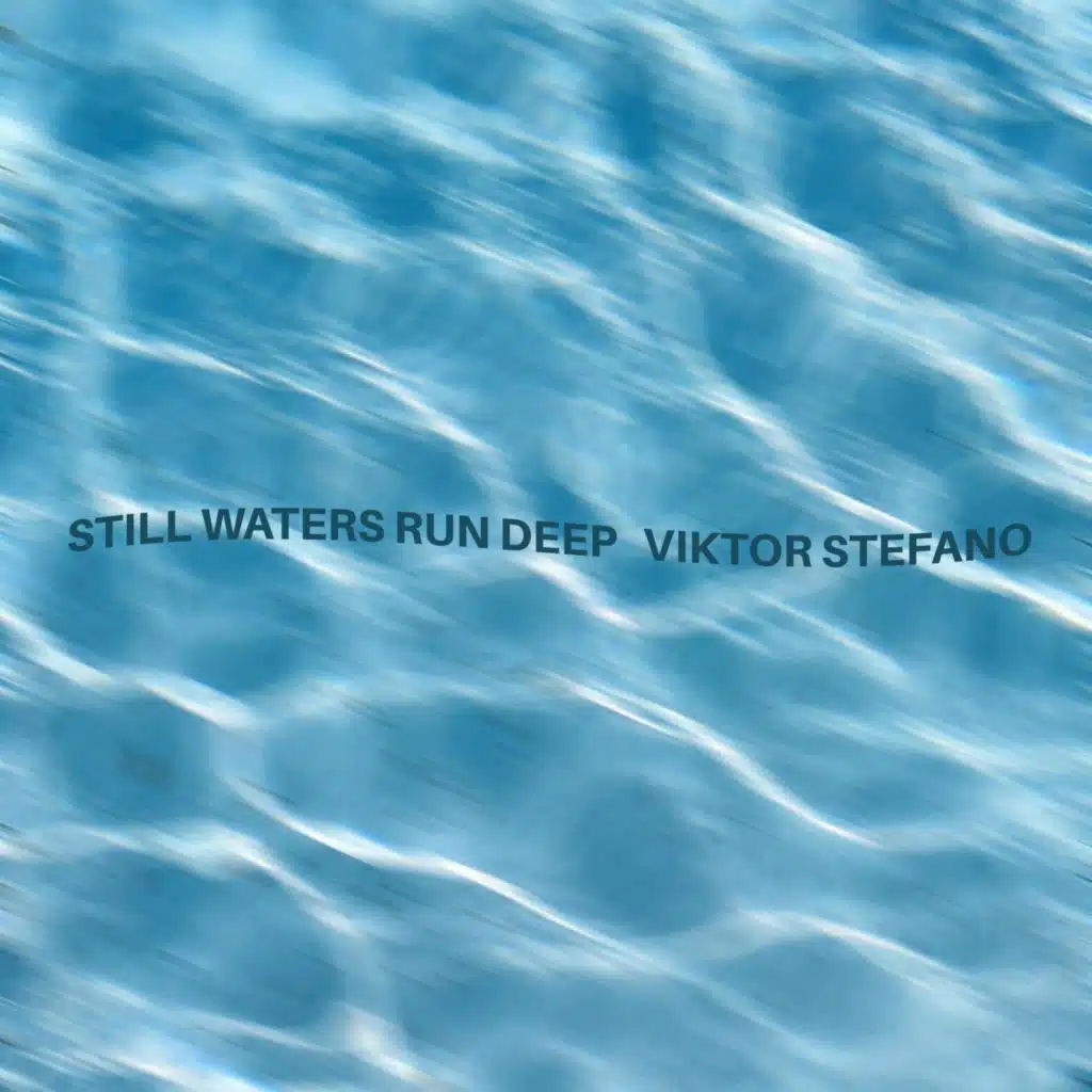 Still Waters Run Deep