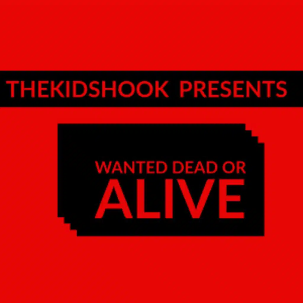 Wanted dead or Alive