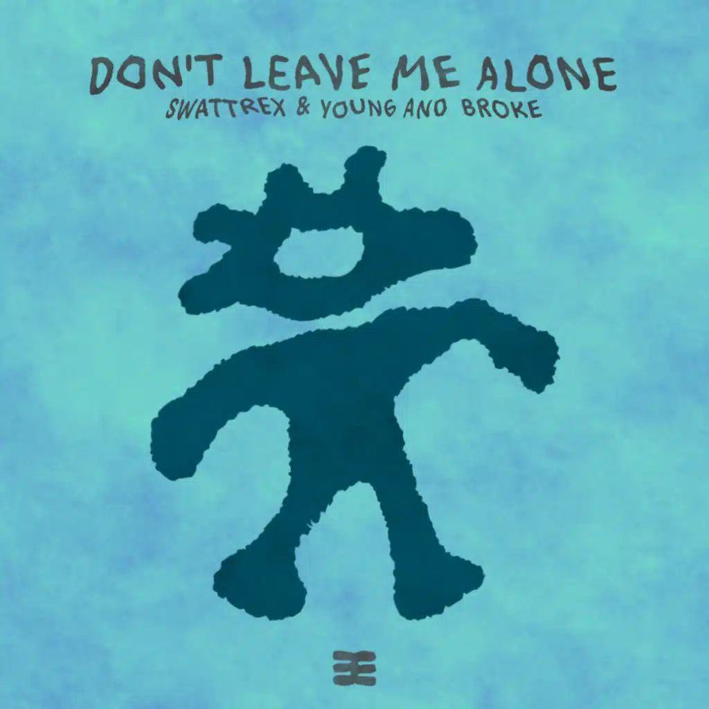 Don't Leave Me Alone