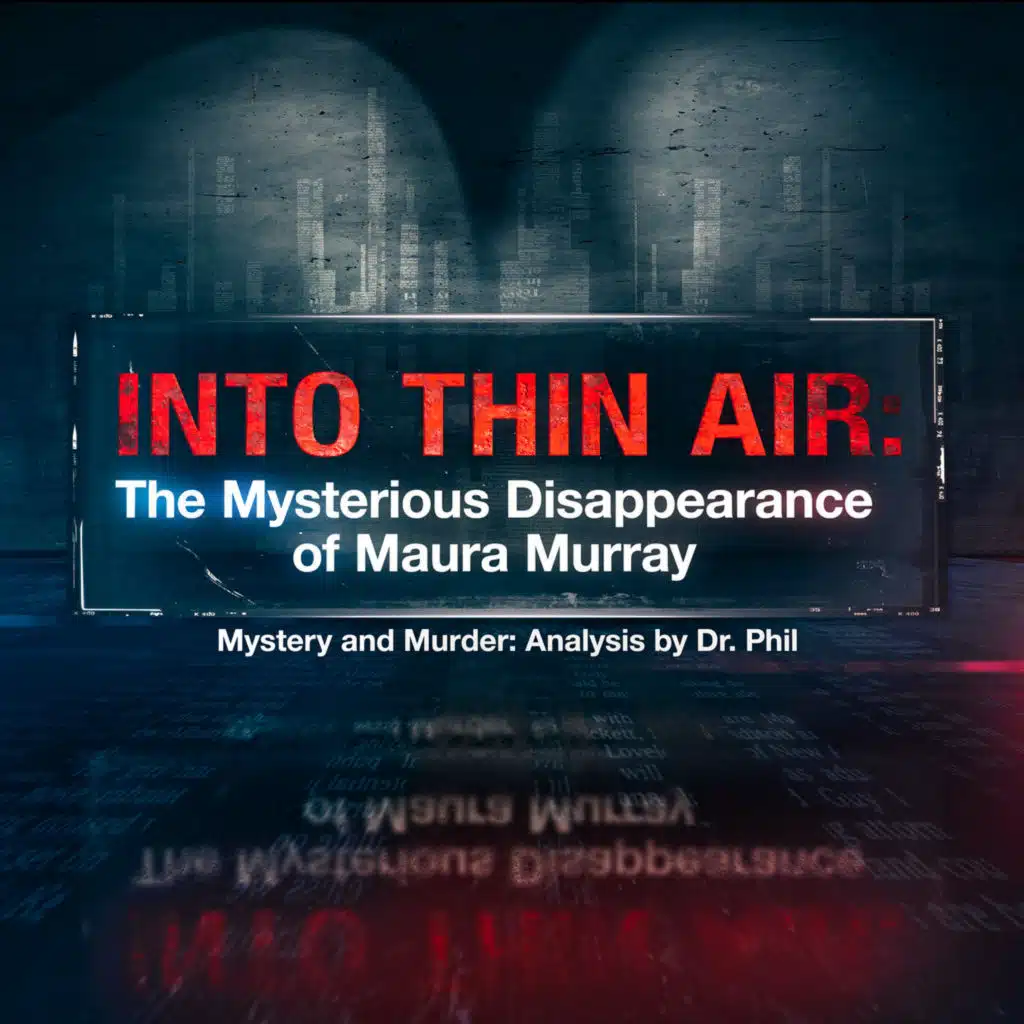 Into Thin Air: The Mysterious Disappearance of Maura Murray