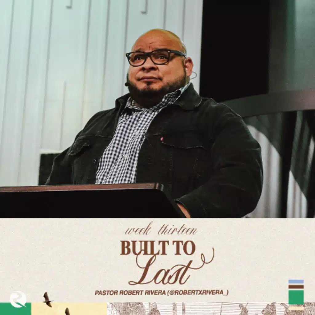 Built To Last | Pastor Robert Rivera