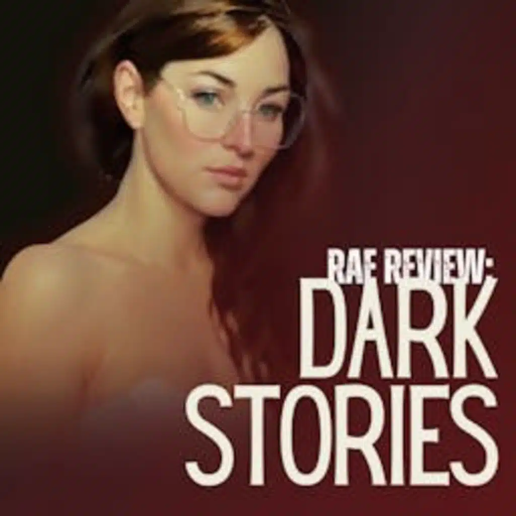 Rae Review: Dark Stories