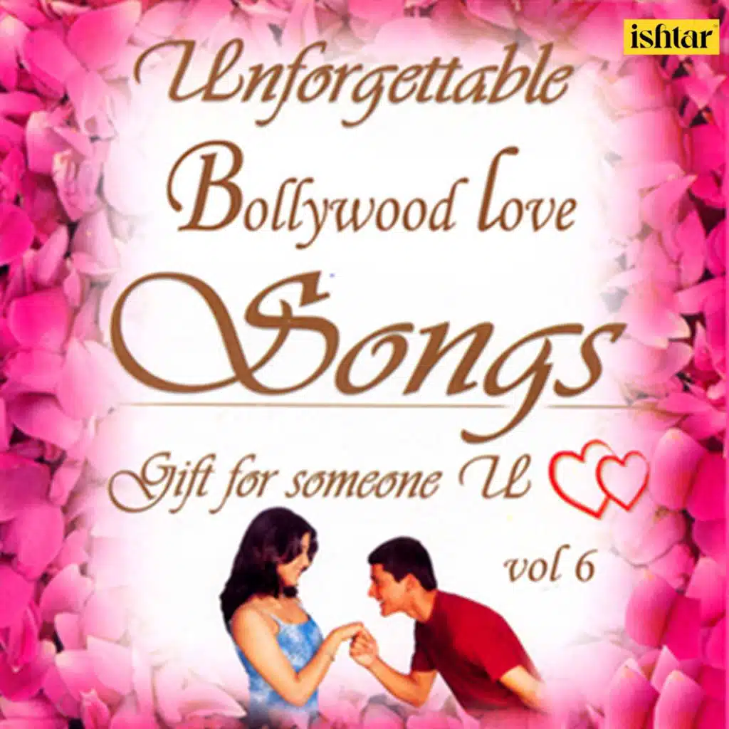 Unforgettable Bollywood Love Songs, Vol. 6