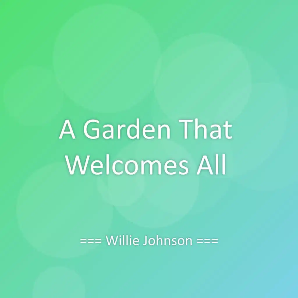 A Garden That Welcomes All