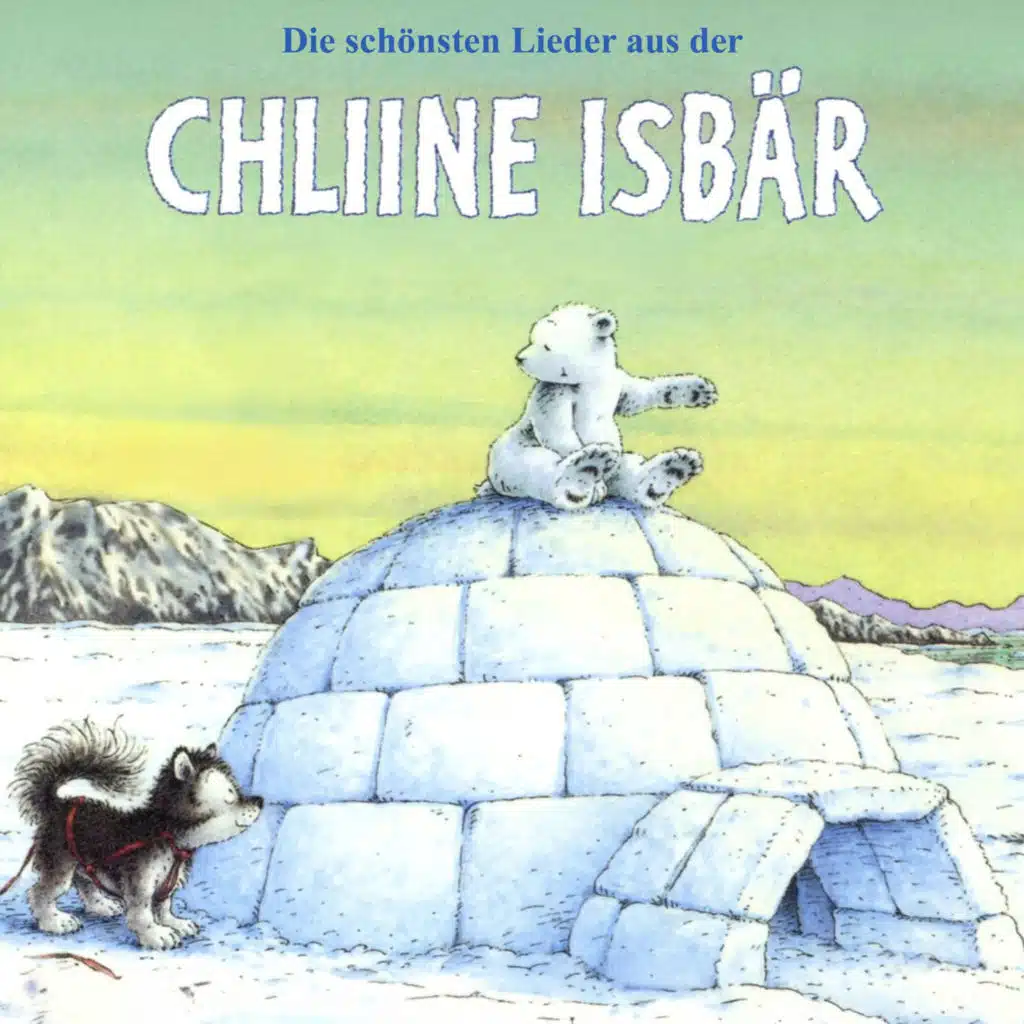 Die schönsten Lieder aus Der chliine Isbär