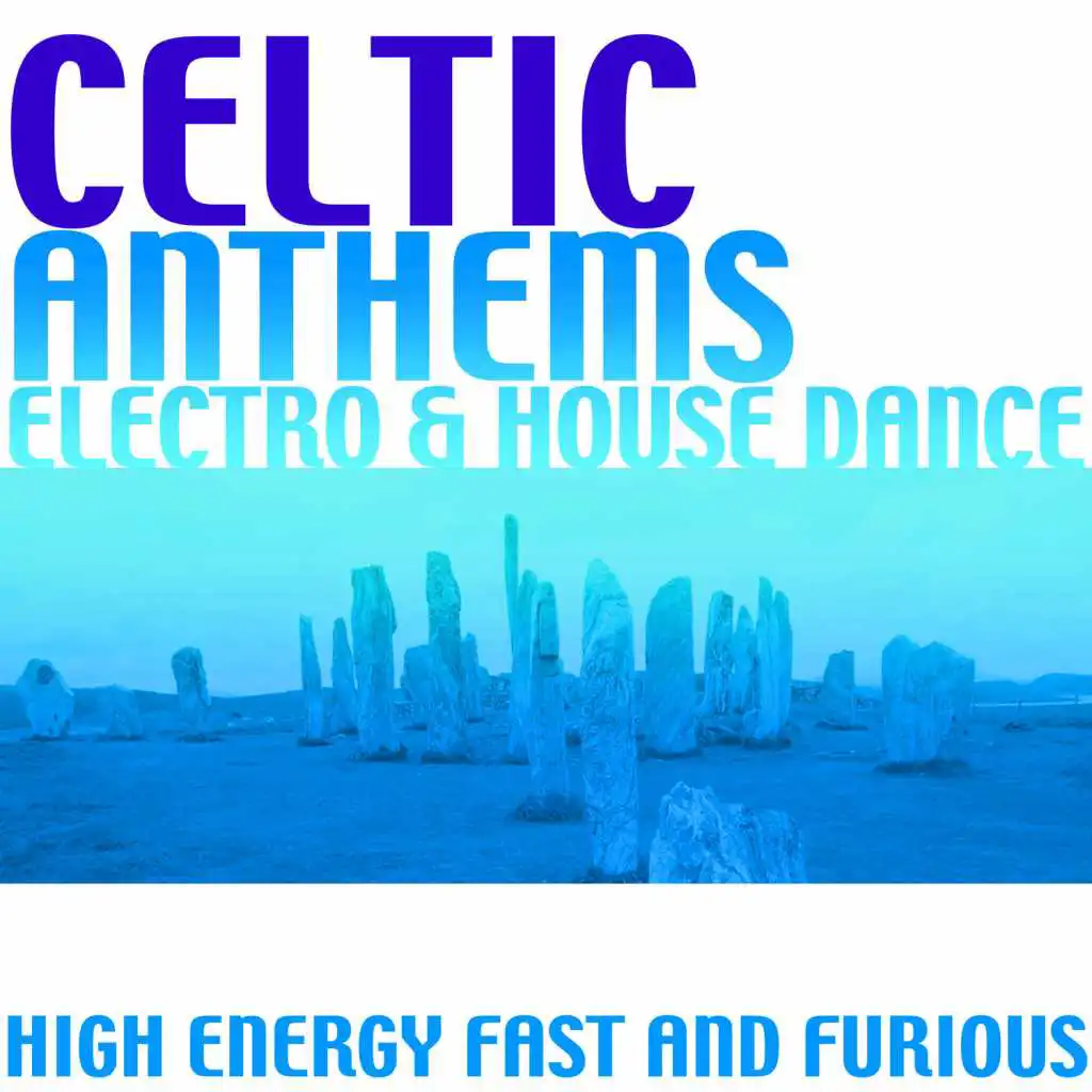 Celtic Anthems: Electro & House Dance