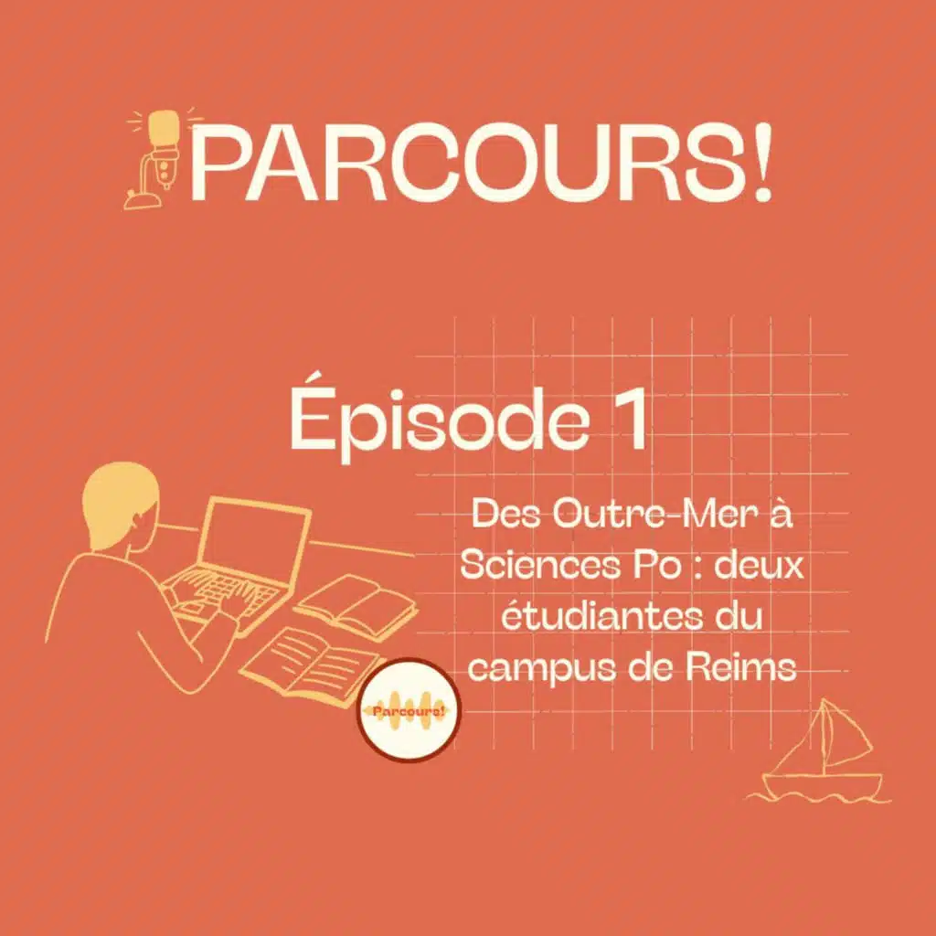 PARCOURS! - Ep1 - Des Outre-Mers à Sciences Po: témoignage de deux étudiantes du campus de Reims