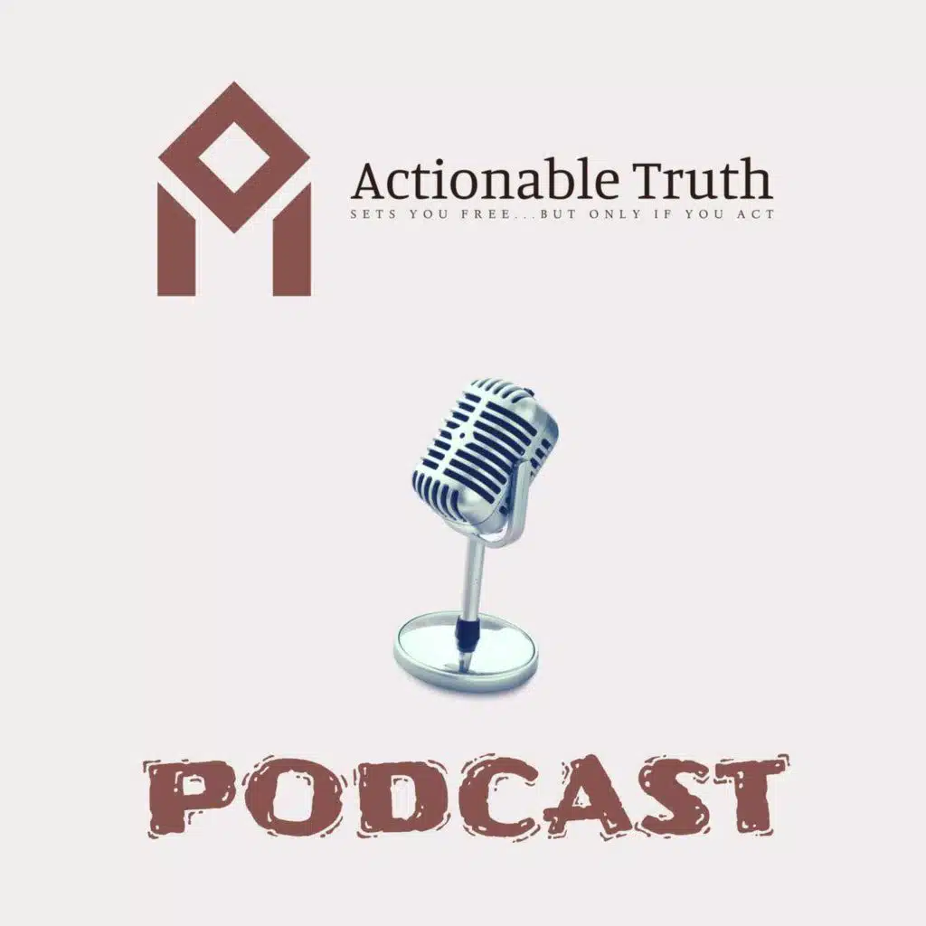 Actionable Truth Podcast