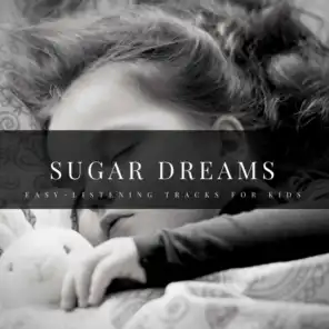 Sugar Dreams - Easy-Listening Tracks For Kids