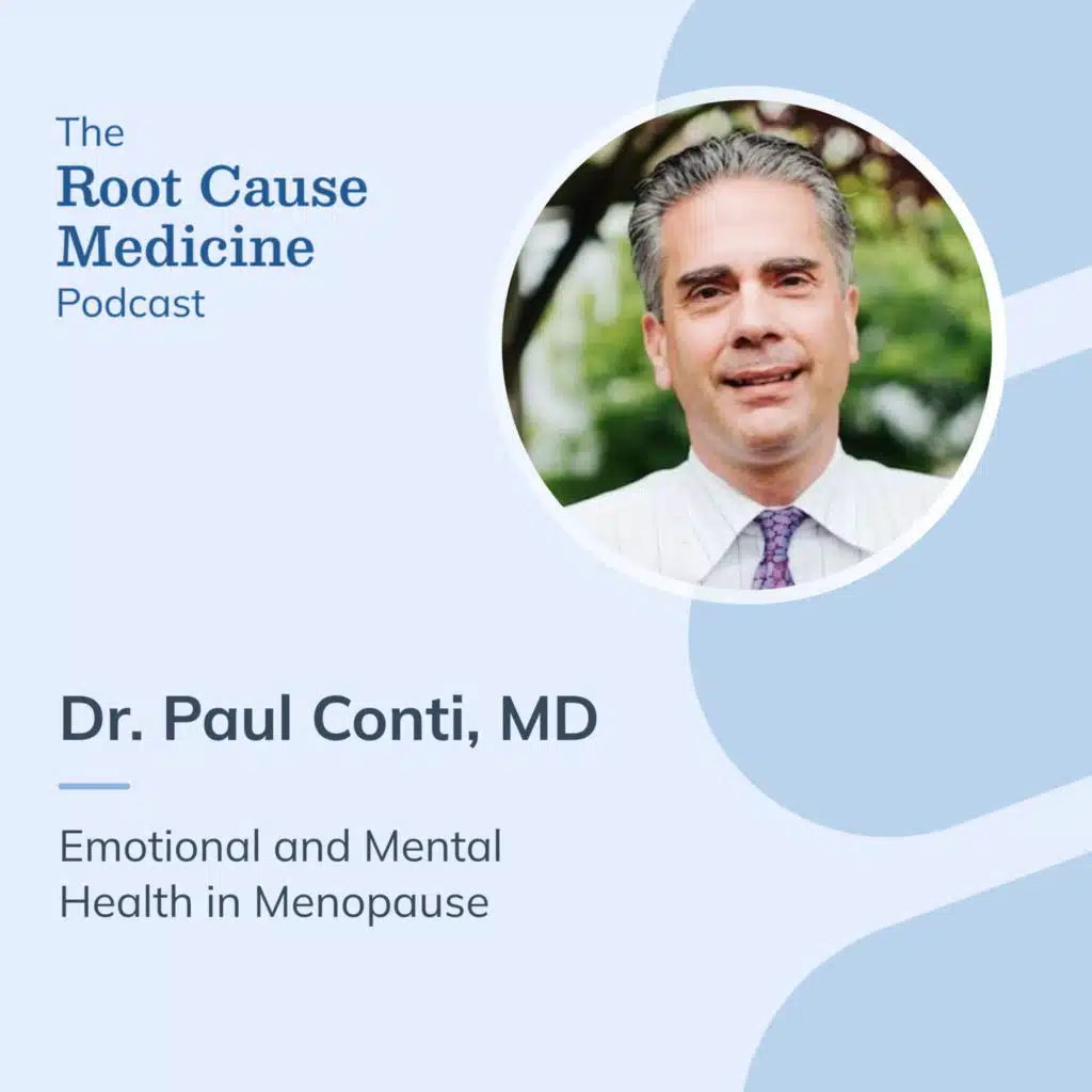 Emotional and Mental Health in Menopause with Dr. Paul Conti: Episode Rerun