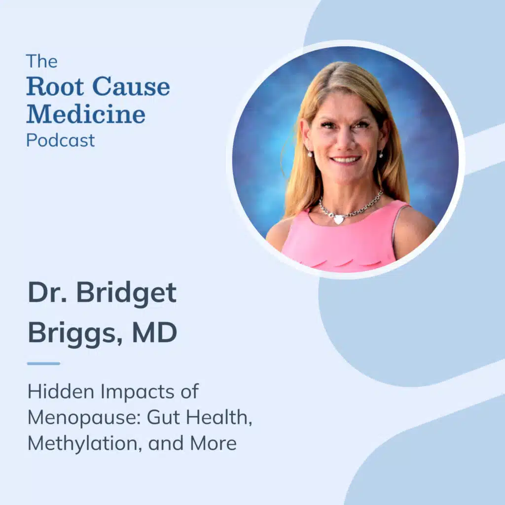 Hidden Impacts of Menopause: Gut Health, Methylation, and More with Dr. Bridget Briggs: Episode Rerun