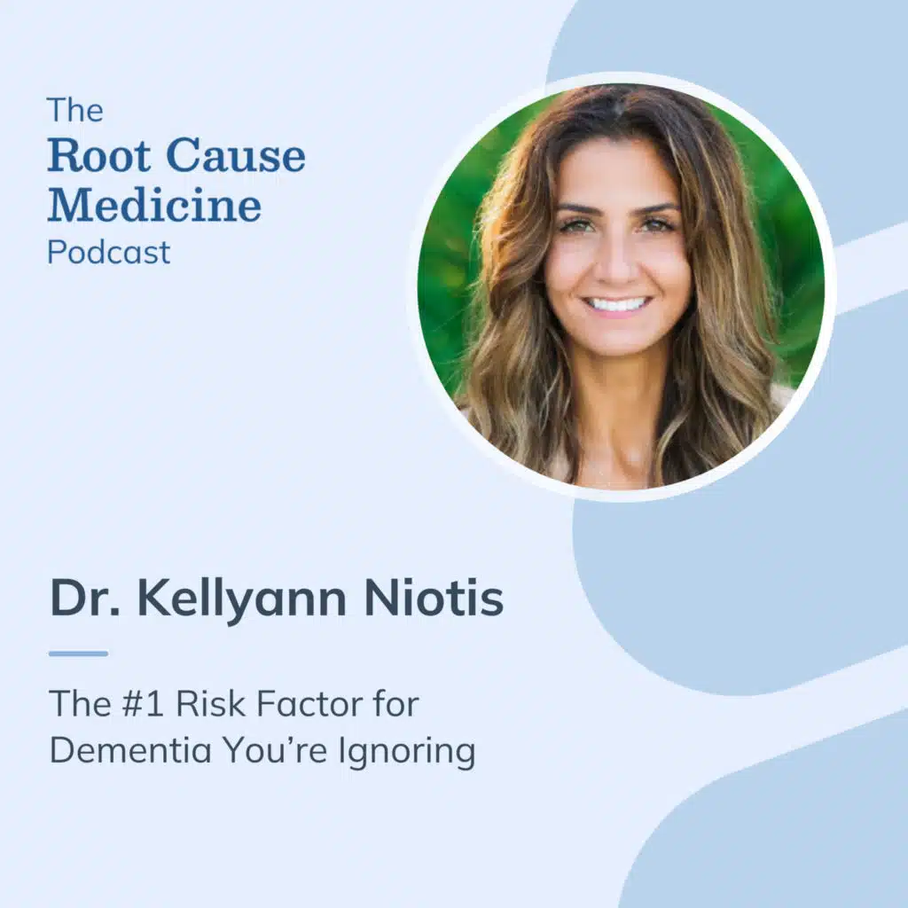 The #1 Risk Factor for Dementia You’re Ignoring with Dr. Kellyann Niotis