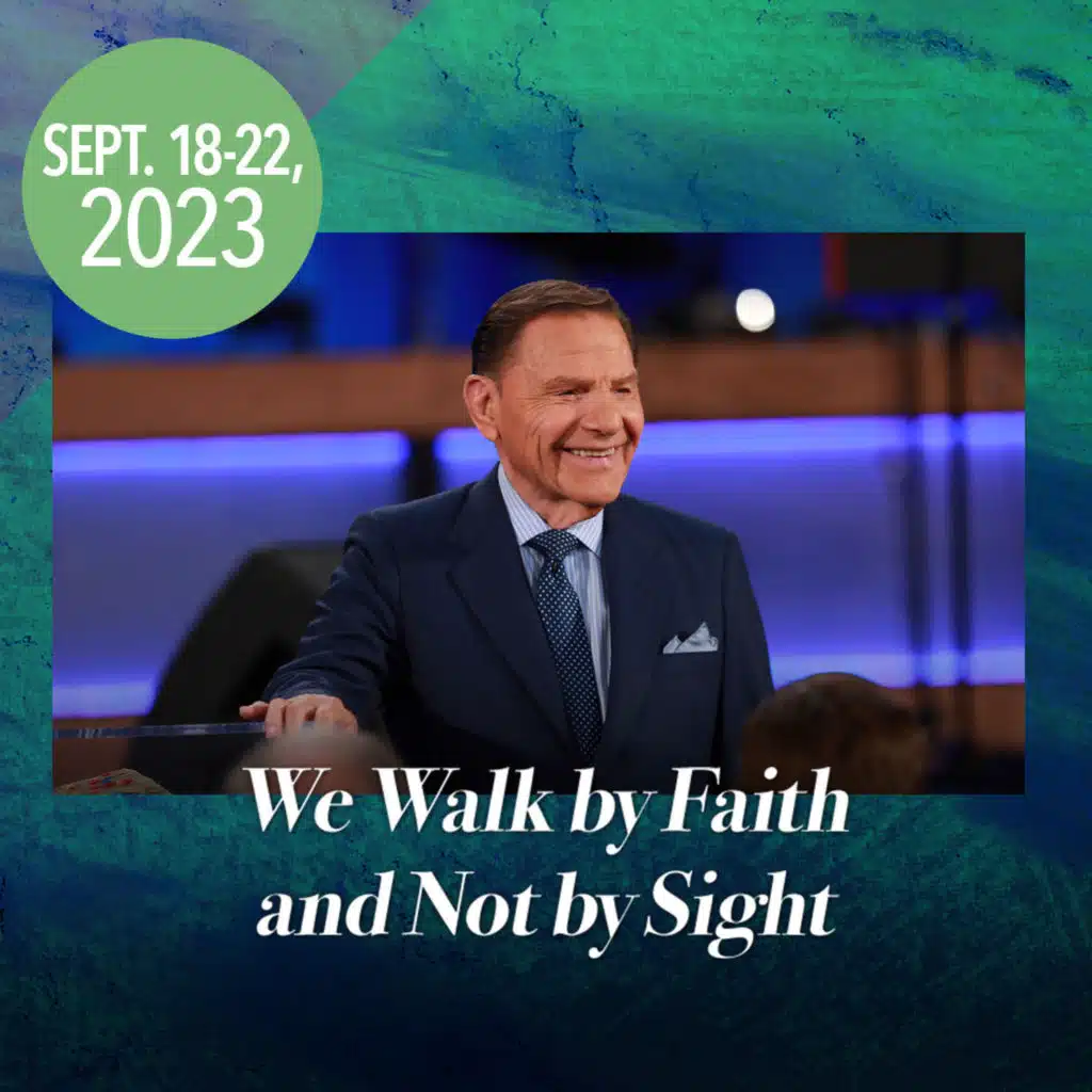 We Walk by Faith and Not by Sight 9/18/2023