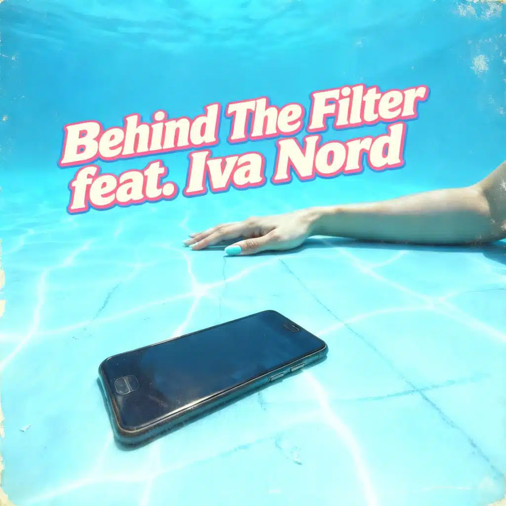 Behind The Filter (feat. Iva Nord)