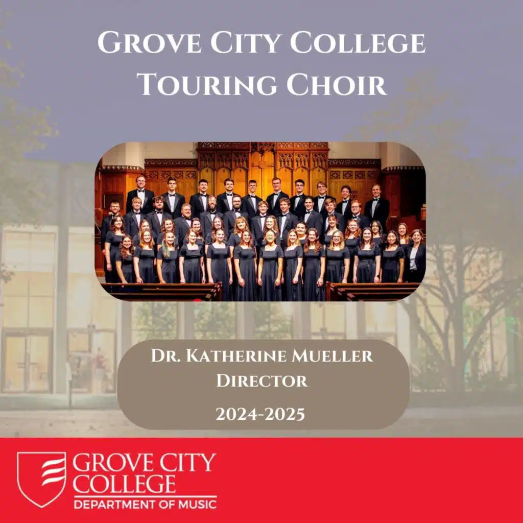 Katherine E. Mueller, Grove City College Touring Choir & Jeffrey M. Tedford
