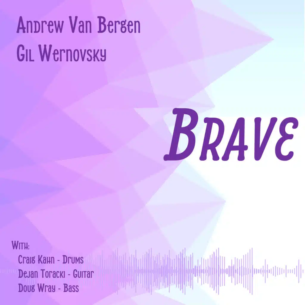 Brave (with Dejan Toracki, Craig Kahn & Doug Wray)