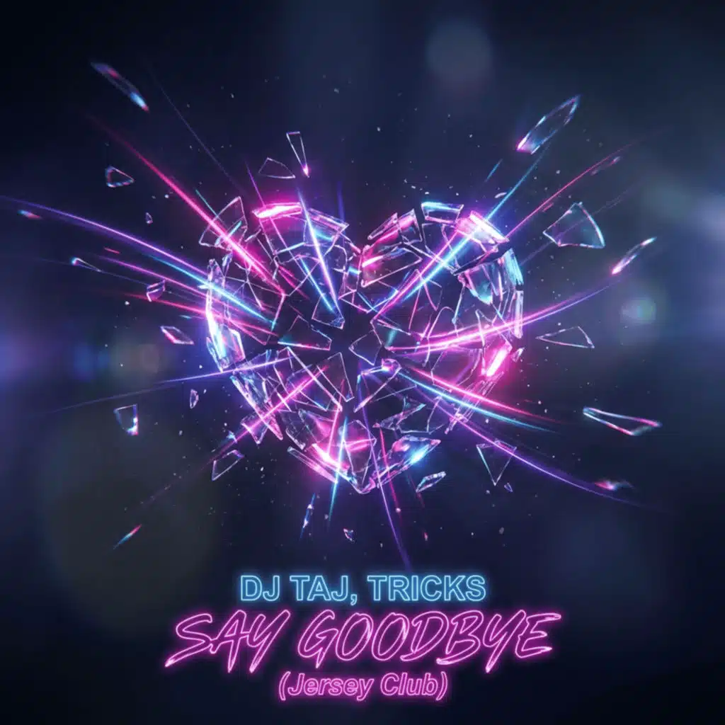 Say Goodbye (Jersey Club)
