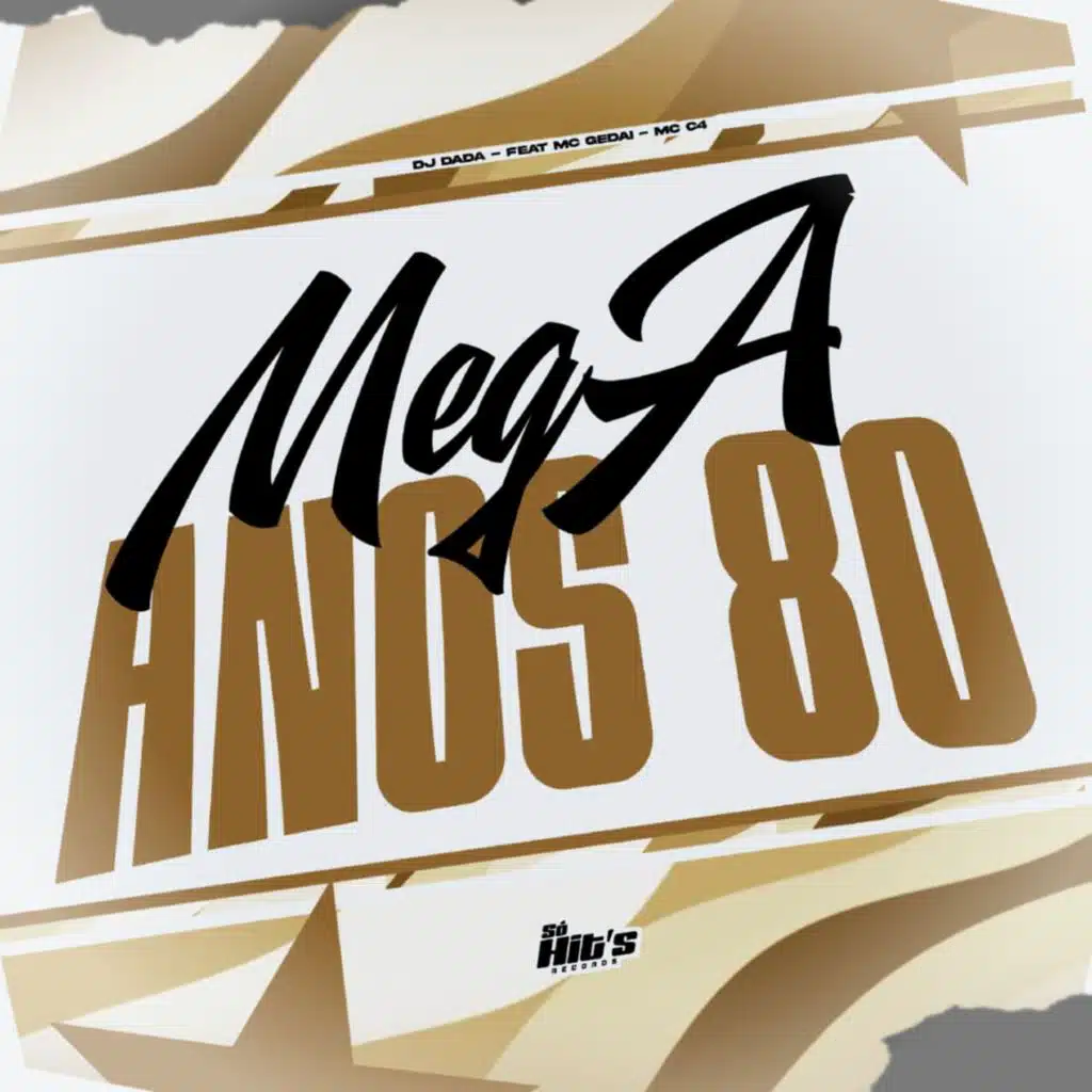 Mega Anos 80 (feat. Mc Gedai & Mc c4)