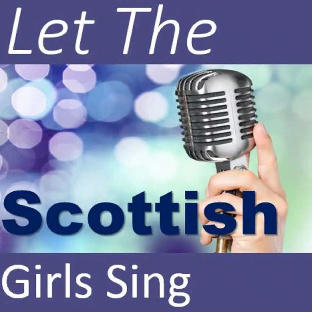 Let the Scottish Girls Sing!