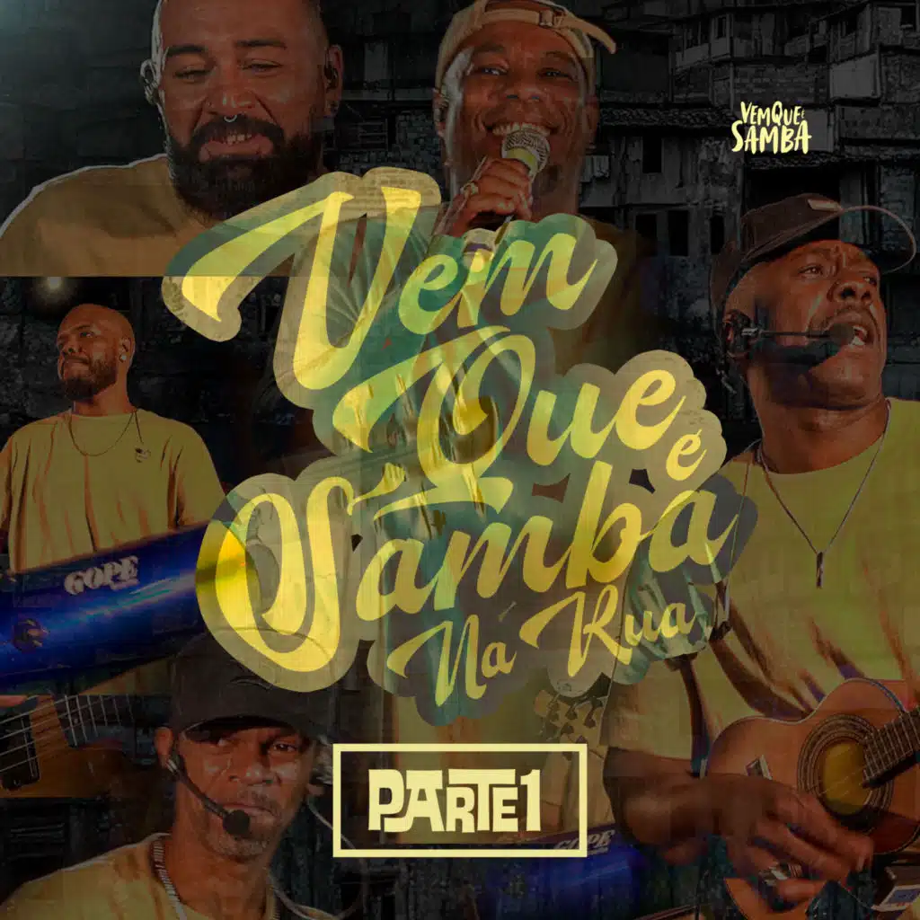 Vem Que É Samba na Rua, Pt. 1