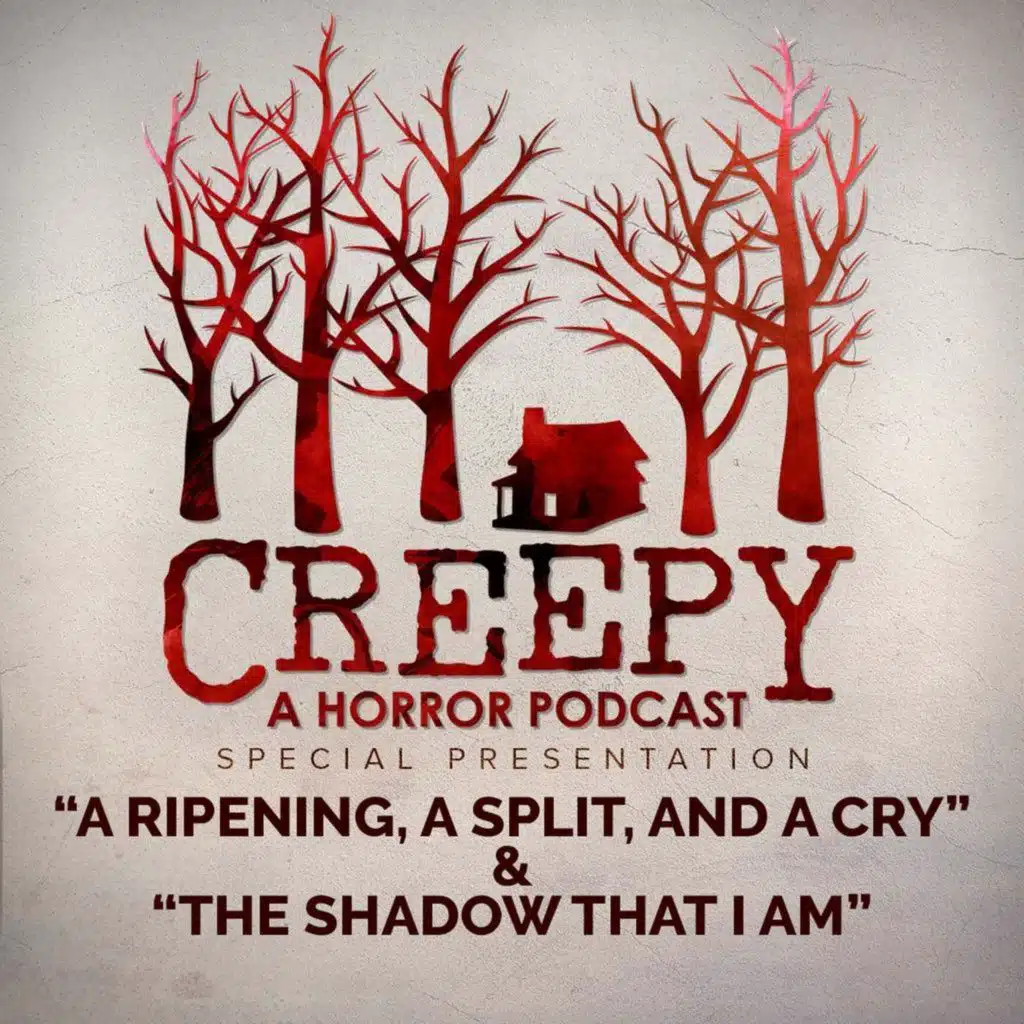 A Ripening, A Split, and a Cry&nbsp; & The Shadow That I Am