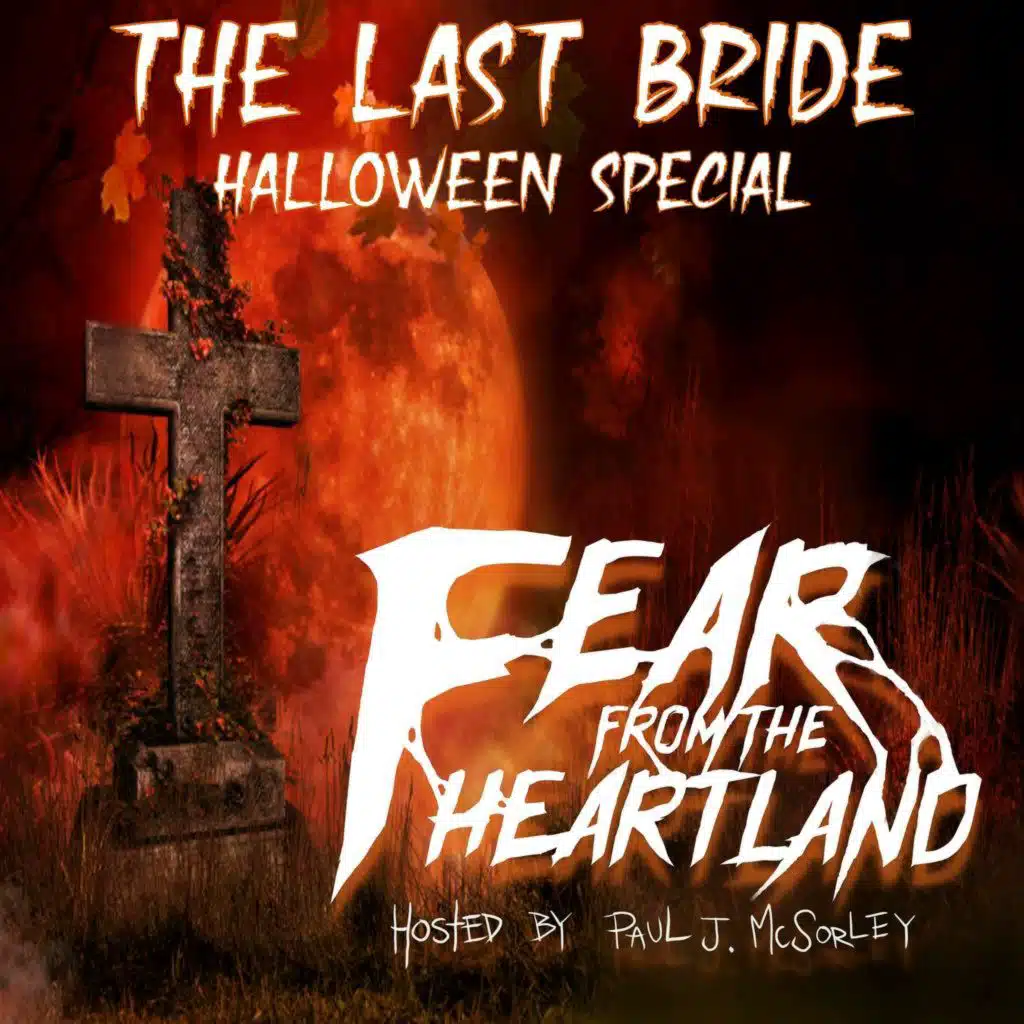 S3E18.5: The Last Bride - Fear From The Heartland