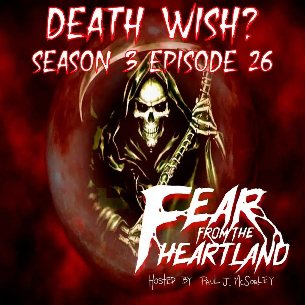 S3E26: Death Wish - Fear From The Heartland