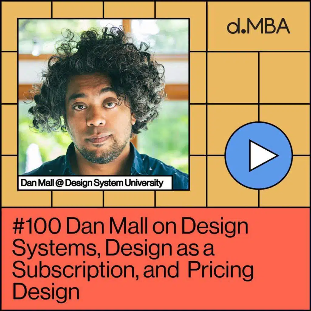 100-  Dan Mall on Design Systems, Design as a Subscription, and Pricing Design