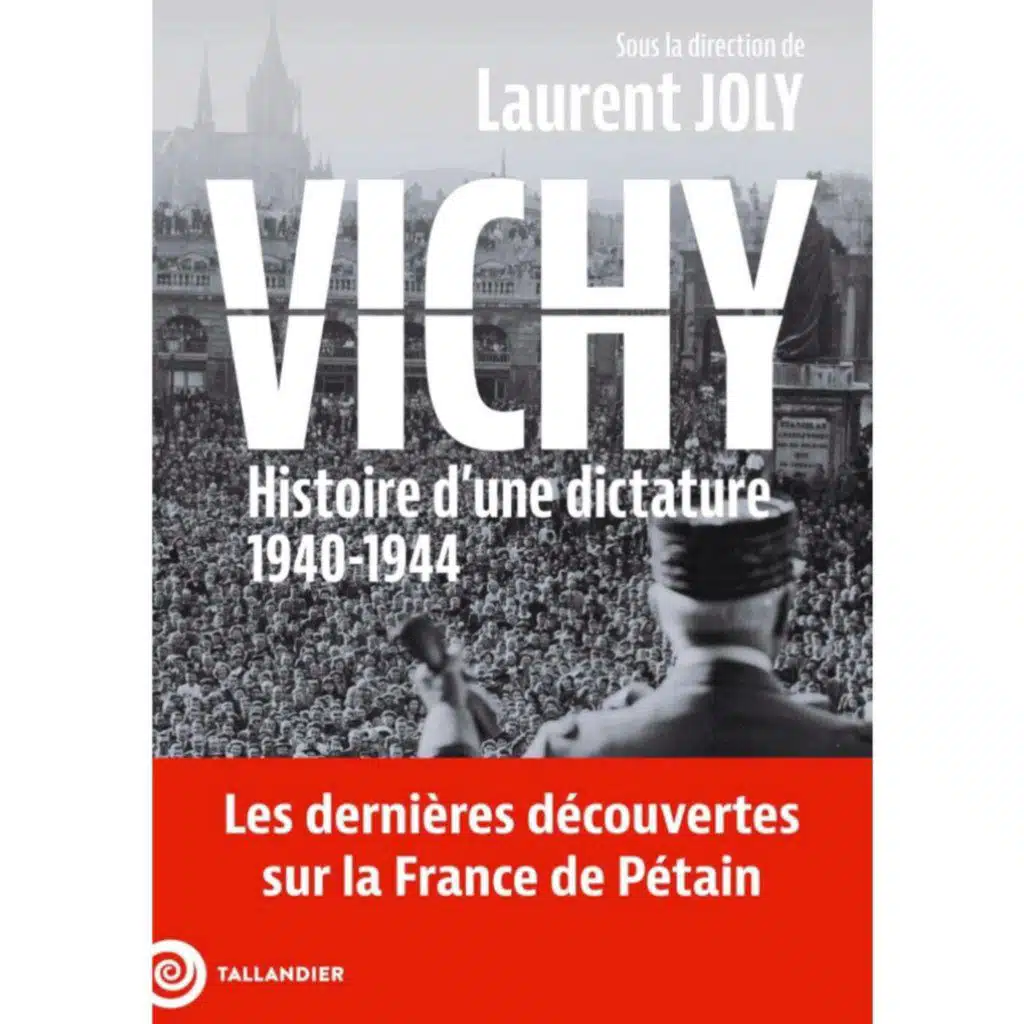 Vichy, histoire d'une dictature 1940-1944 - Laurent Joly