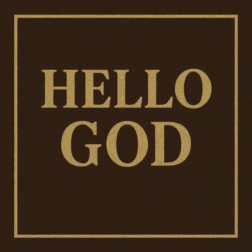 Hello God