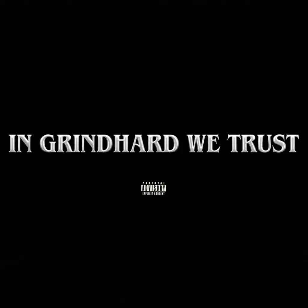 IN GRINDHARD WE TRUST