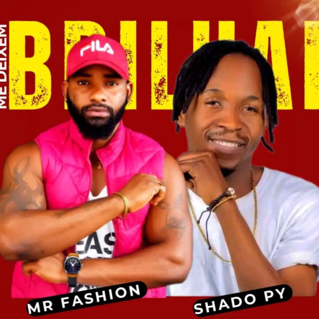 Me Deixem Brilhar (feat. Mr Fashion & Dj Shado Py)