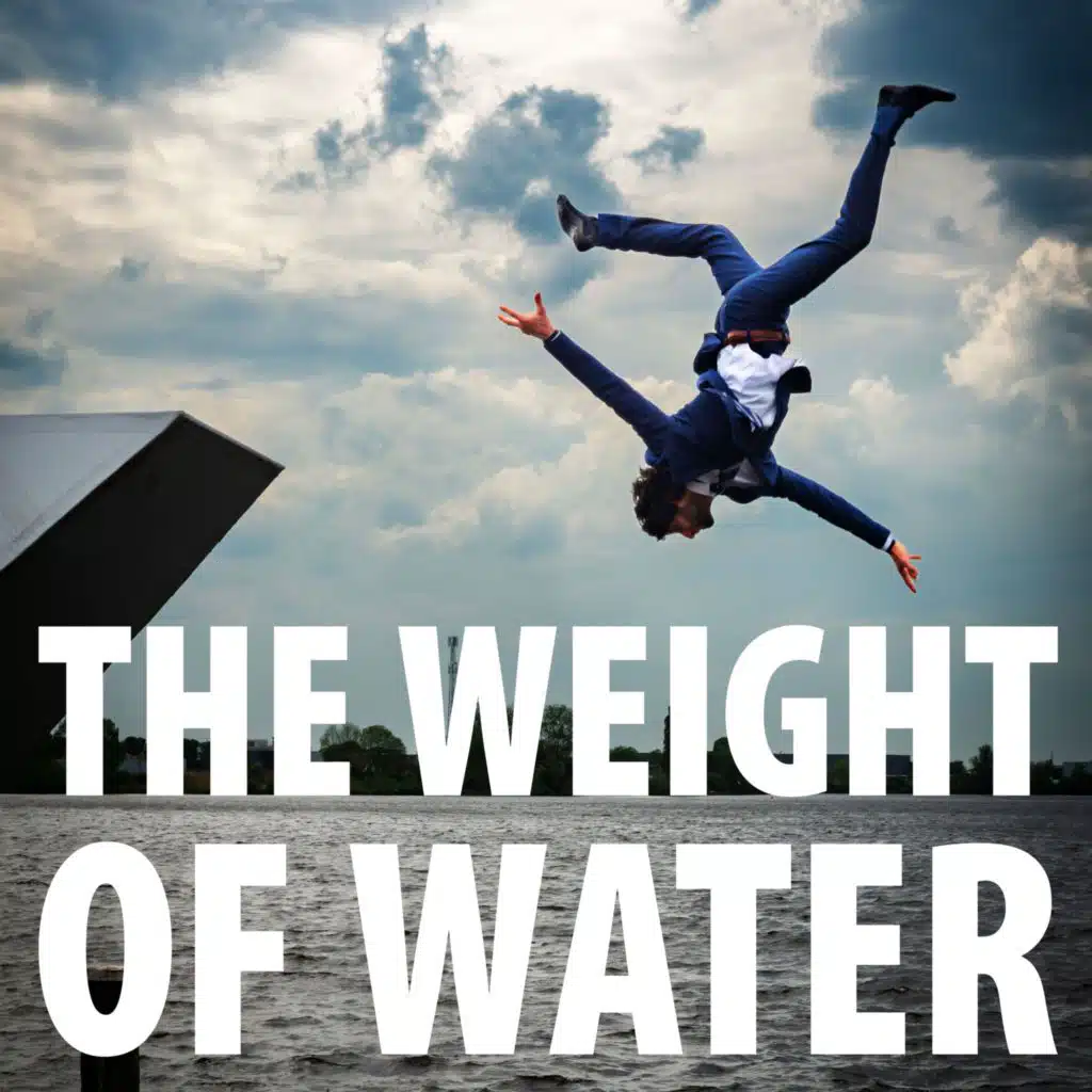 The Weight of Water