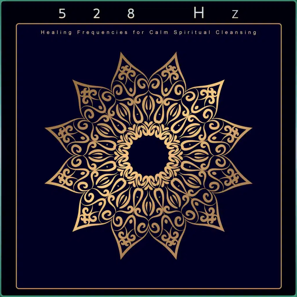 528 Hz: Healing Frequencies for Calm Spiritual Cleansing