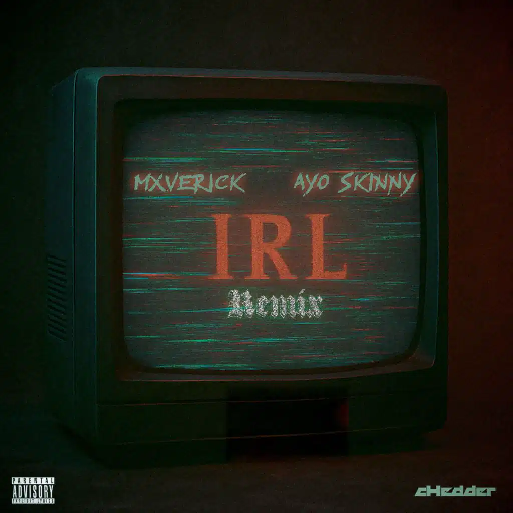 IRL Freestyle (feat. Ayo Skinny & Chedder) (Remix)