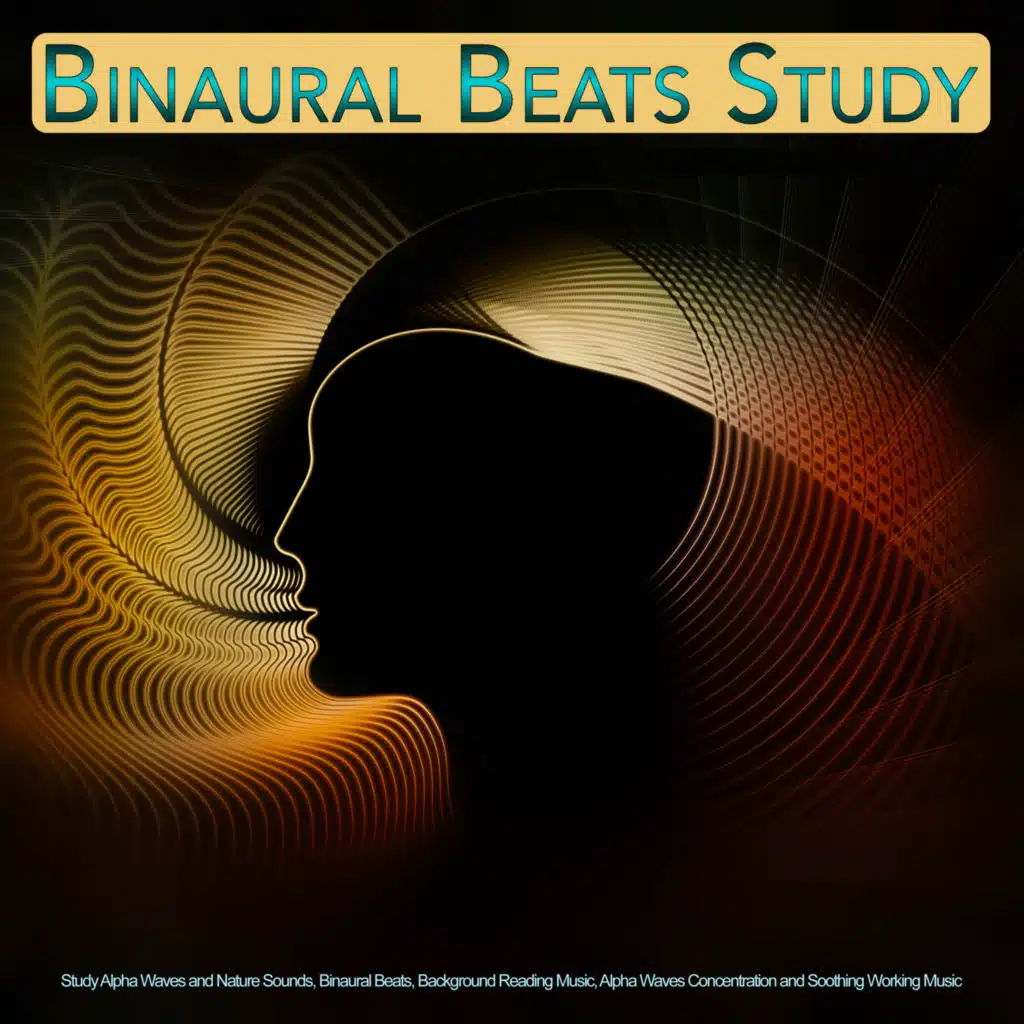 Binaural Beats Study: Study Alpha Waves and Nature Sounds, Binaural Beats, Background Reading Music, Alpha Waves Concentration and Soothing Working Music