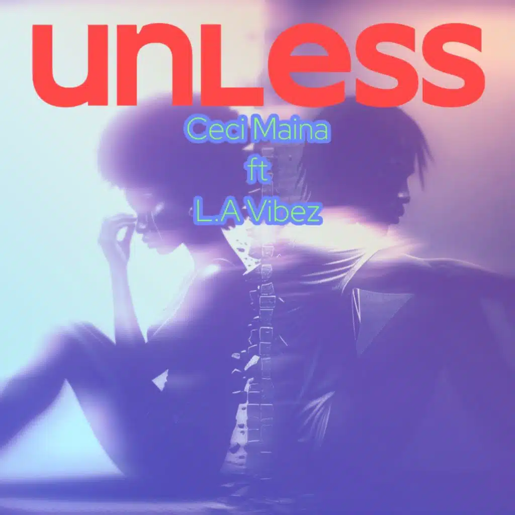 Unless (feat. Ceci Maina)