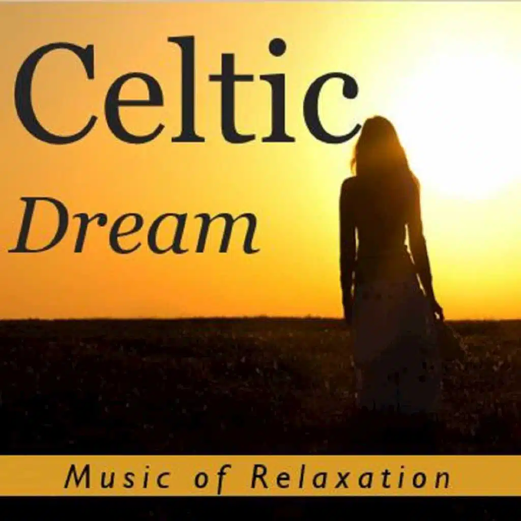Celtic Dream: Music of Relaxation