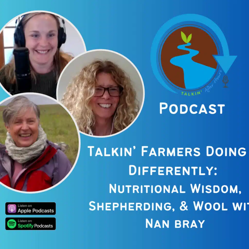 Talkin' Farmers Doing it Differently: Nutritional Wisdom, Shepherding, and Wool with Nan Bray